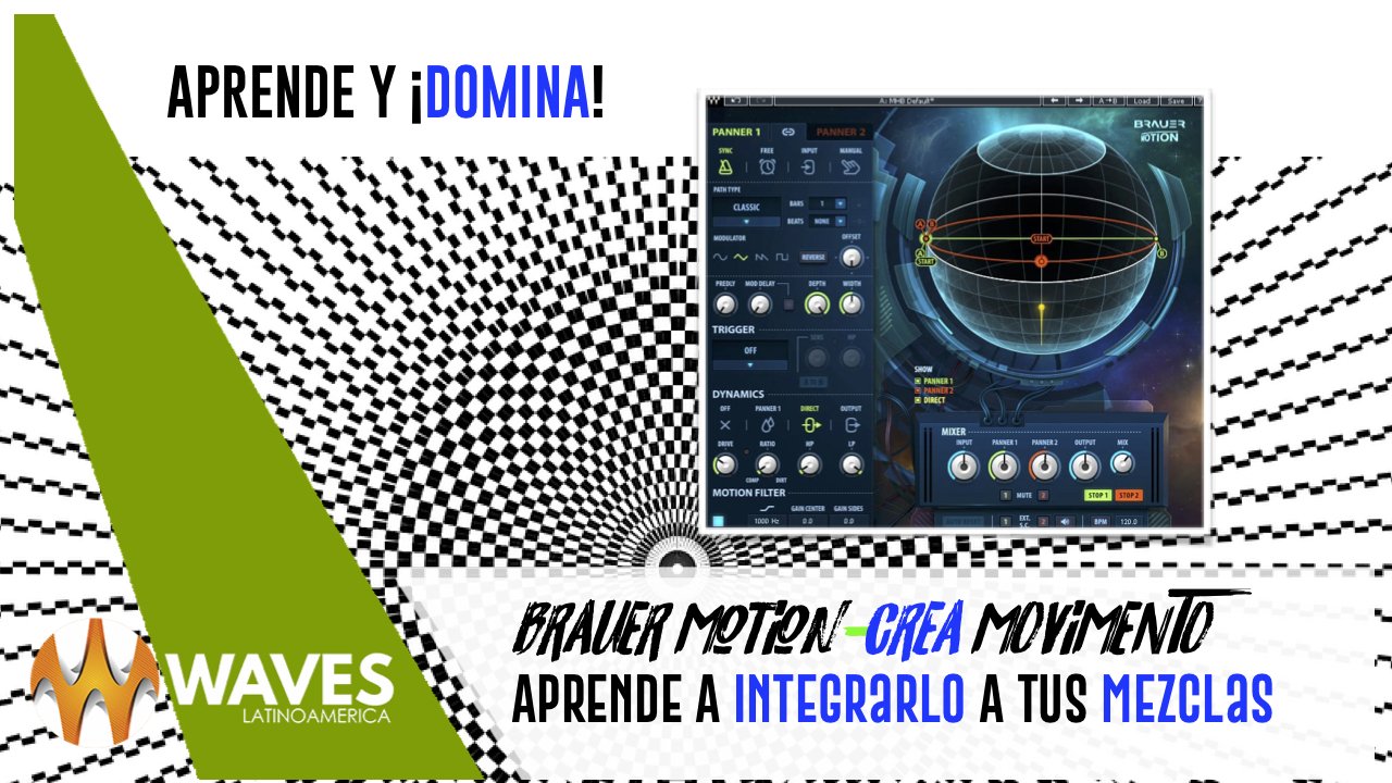 Tips prácticos #13 Movimiento en diseño sonoro con Brauer Motion Plugin - WavesLatinoAmerica