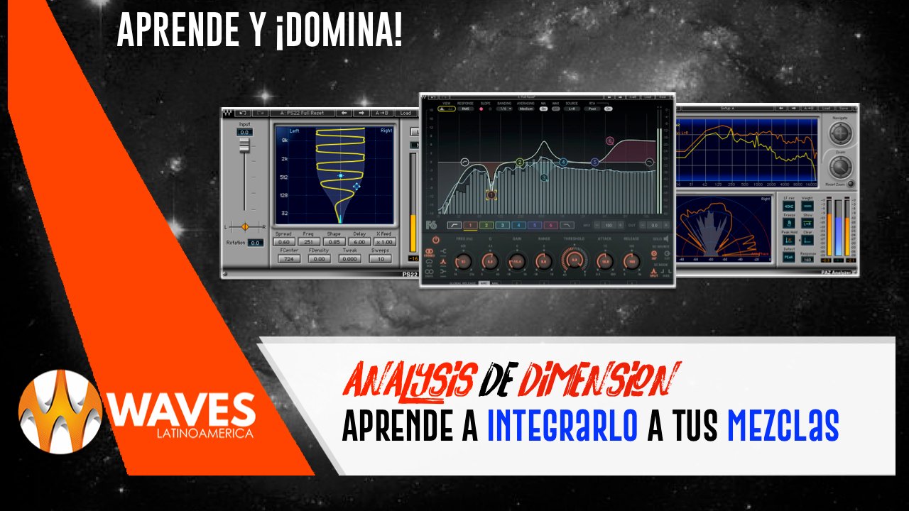 Tips prácticos #16 Analysis de Dimension , imagen estero , reverb y saturación en percusiones . - WavesLatinoAmerica
