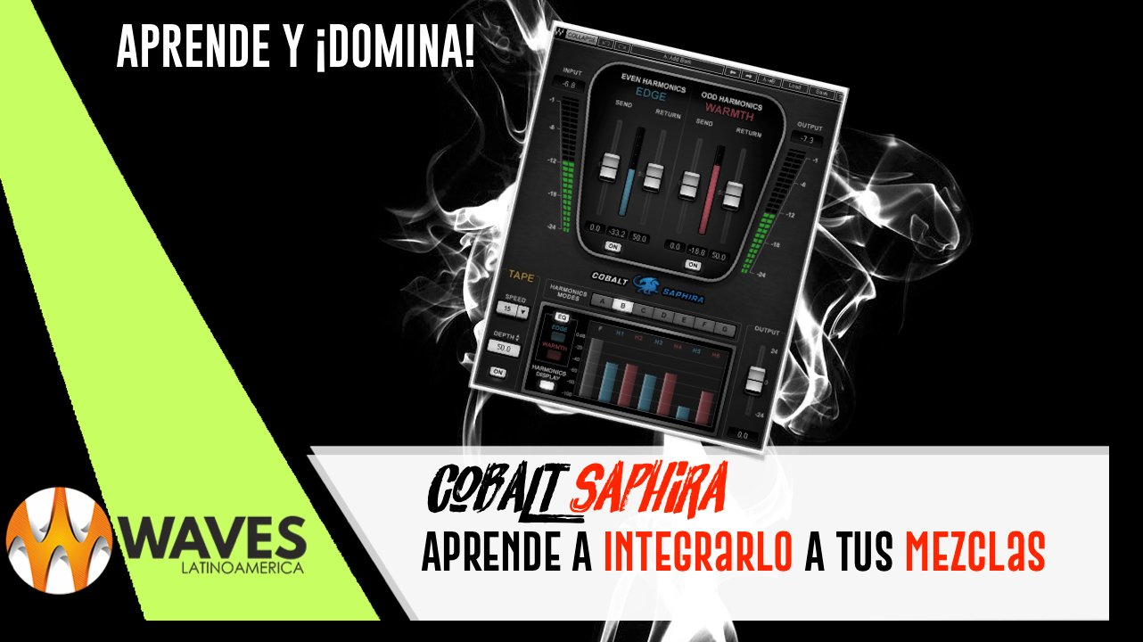 Tips prácticos #25 Cobalt Saphira . Armónicos inteligentes. - WavesLatinoAmerica