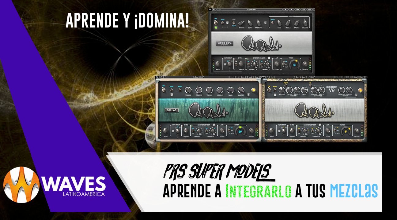 Tips prácticos #7: Guitarras distorsionadas con PRS SuperModels - WavesLatinoAmerica