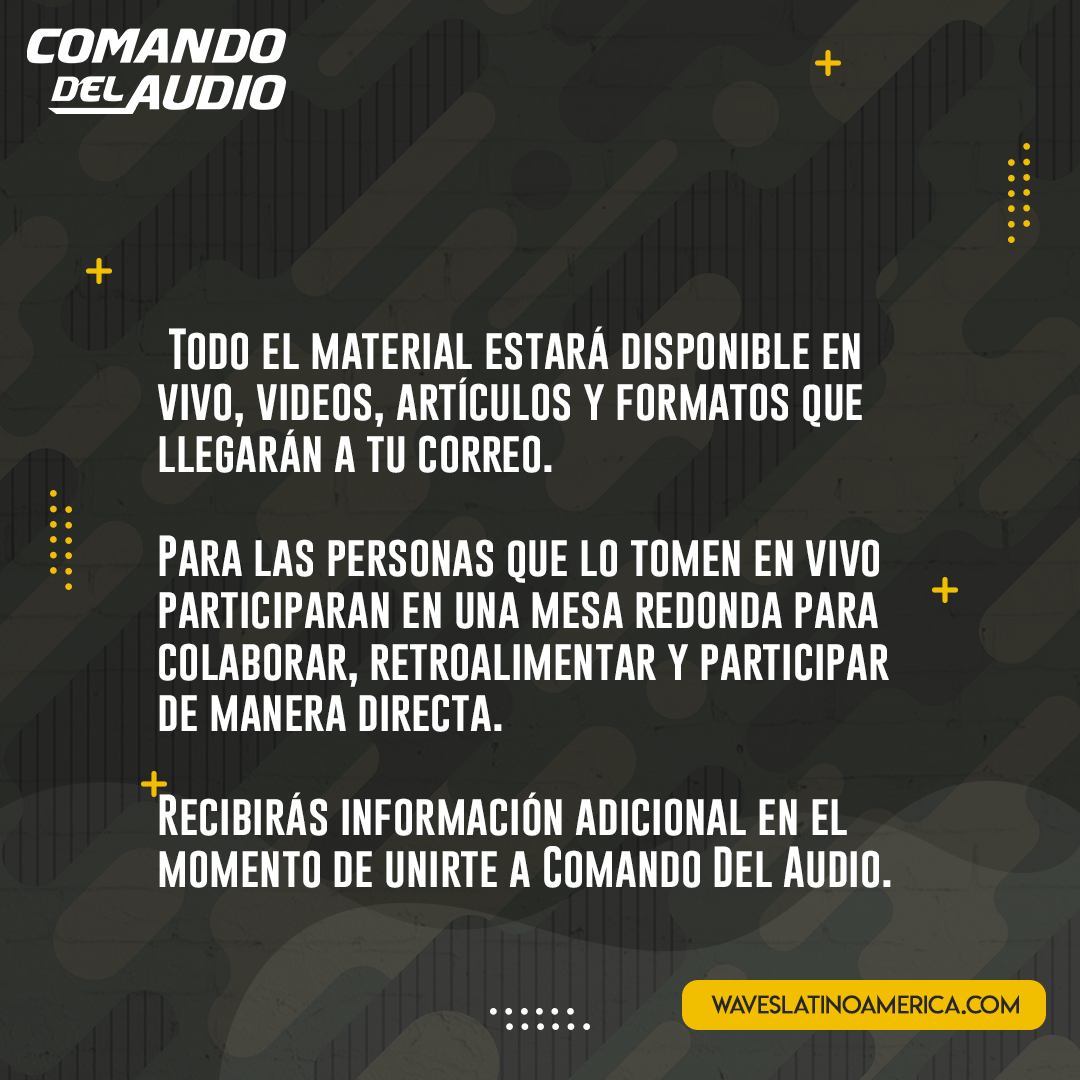 Comando del Audio - Desde Rough Mix a Mastering - WavesLatinoAmerica