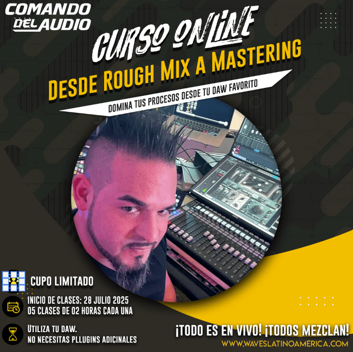 Comando del Audio - Desde Rough Mix a Mastering - WavesLatinoAmerica